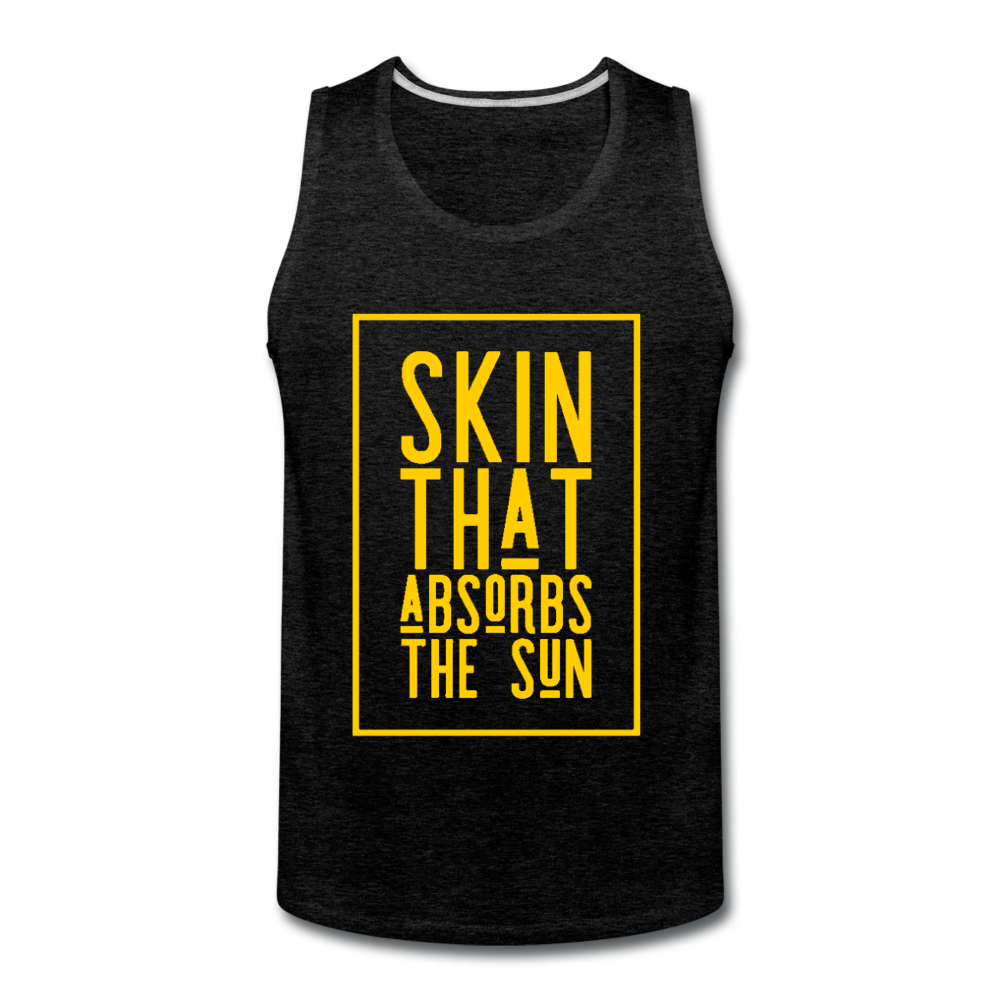 Skin That Absorbs The Sun-Men’s Premium Tank - charcoal gray