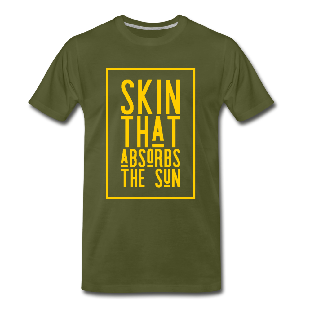 Skin That Absorbs The Sun-Men's Premium T-Shirt - olive green