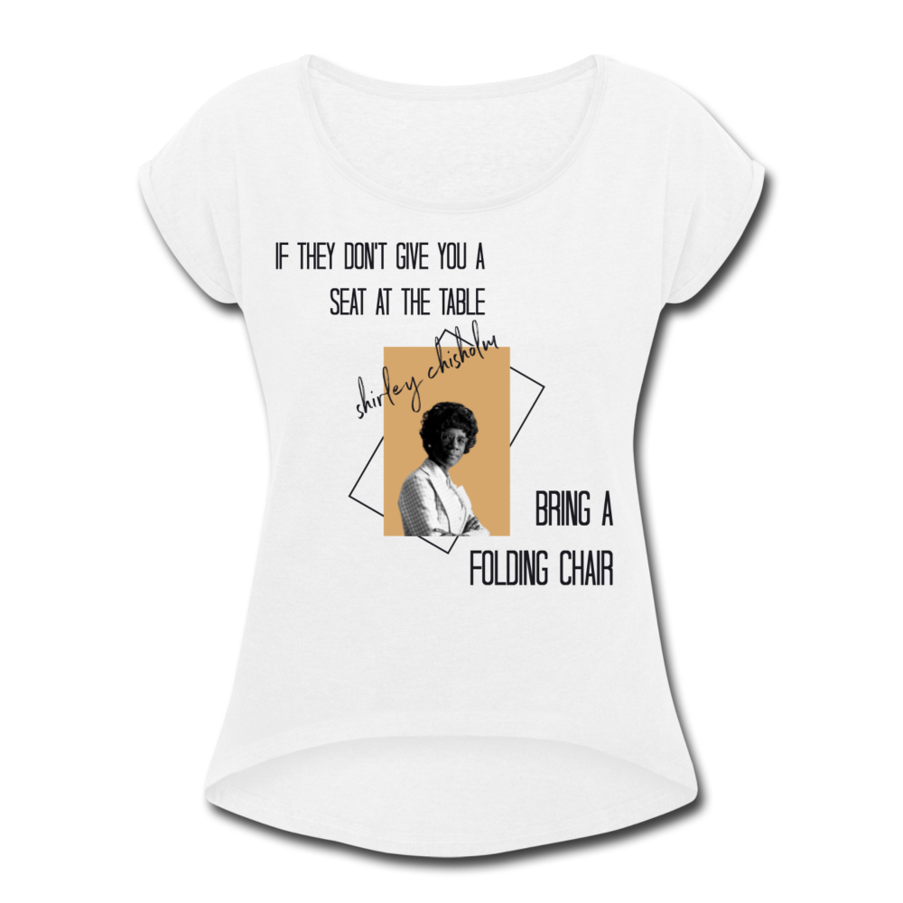 Shirley Chisholm-Women's Roll Cuff T-Shirt - white