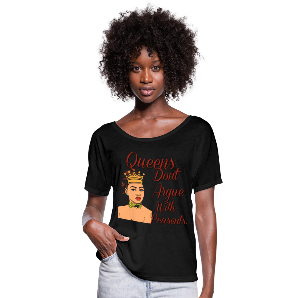 Queens Don't Argue-Women’s Flowy T-Shirt - black