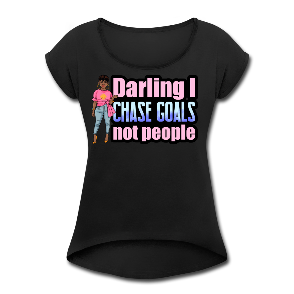 Goal Chaser-Women's Roll Cuff T-Shirt - black