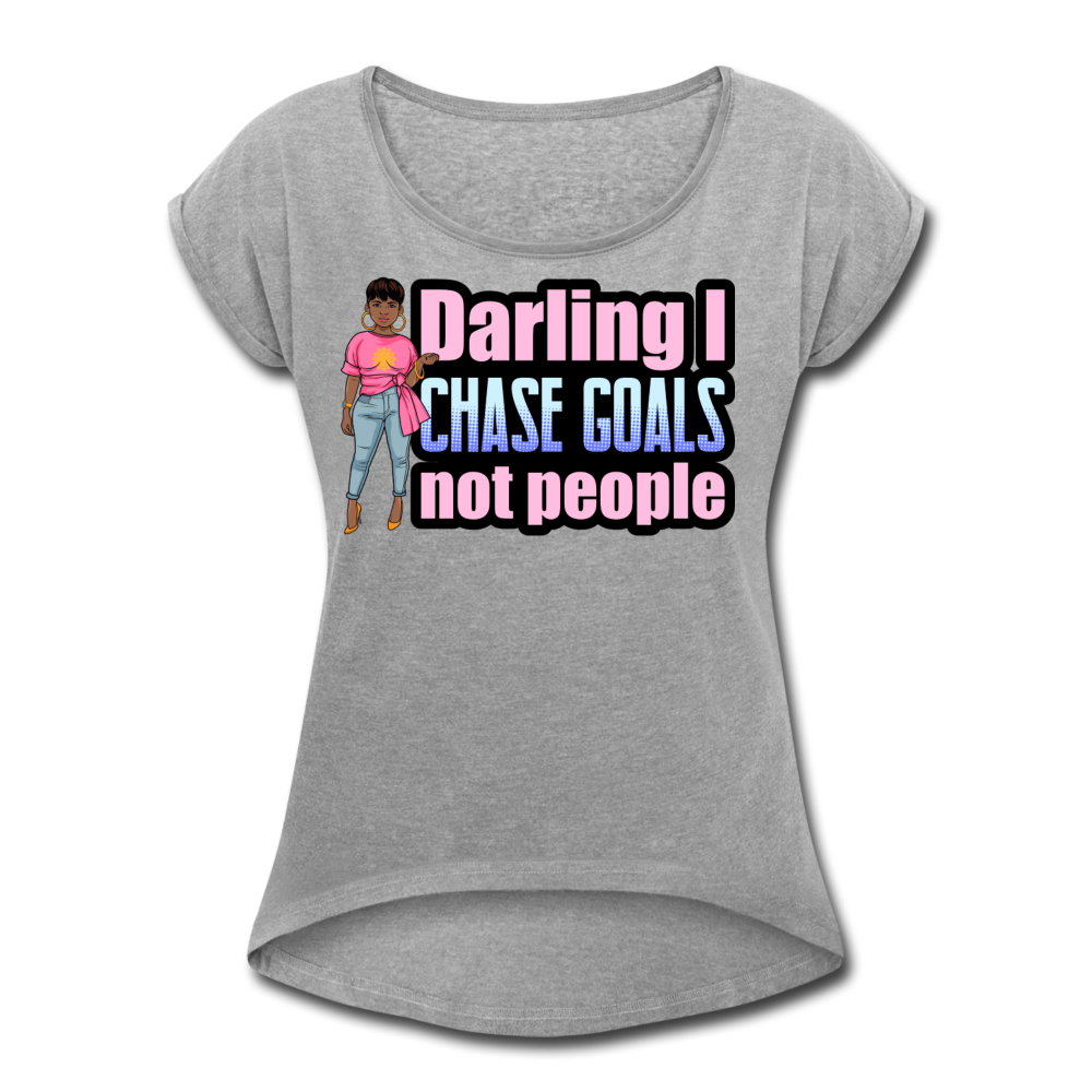 Goal Chaser-Women's Roll Cuff T-Shirt - heather gray