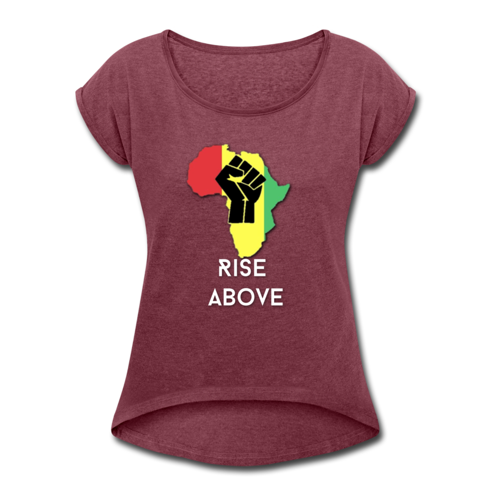 Rise Above-Women's Roll Cuff T-Shirt - heather burgundy