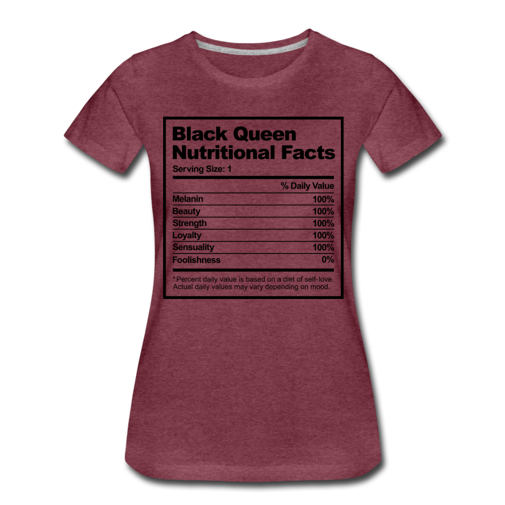 Black Queen Nutritional Facts-Women’s Premium T-Shirt - heather burgundy