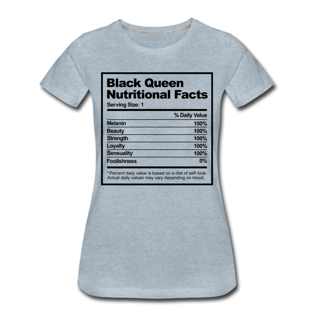 Black Queen Nutritional Facts-Women’s Premium T-Shirt - heather ice blue