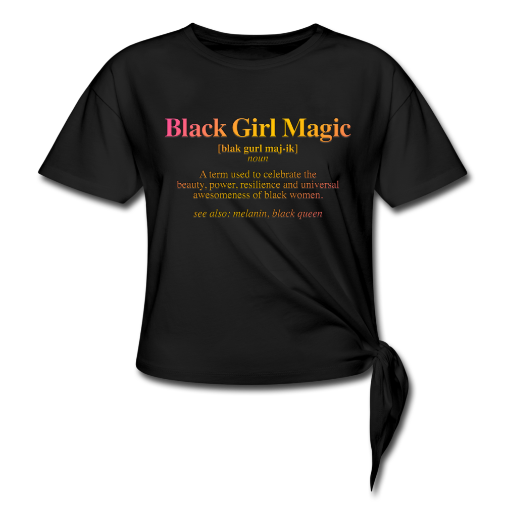 Black Girl Magic- Women's Knotted T-Shirt - black