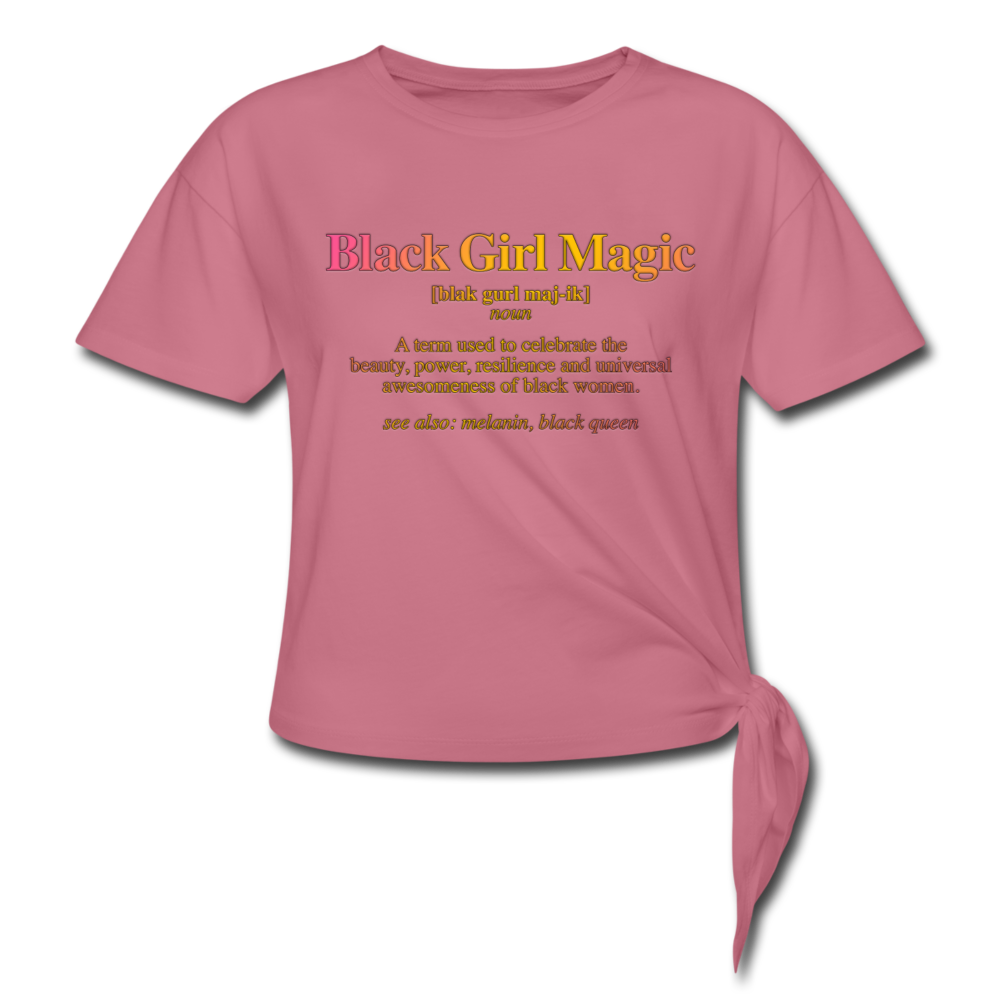 Black Girl Magic- Women's Knotted T-Shirt - mauve