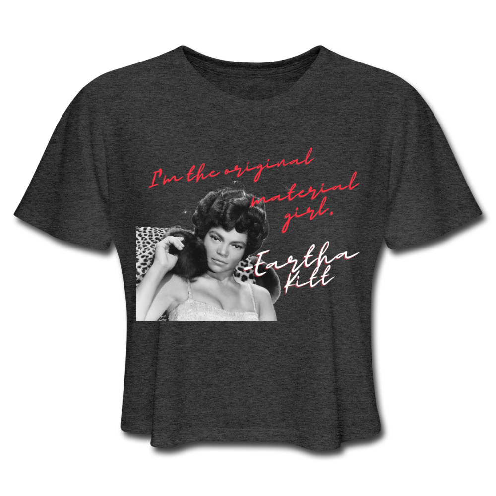 Eartha Kitt: Material Girl-Women's Cropped T-Shirt - deep heather