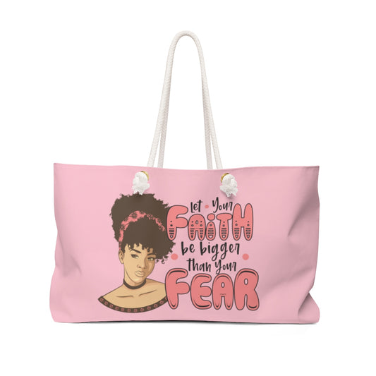 Faith Bigger Than Fear Weekender Bag