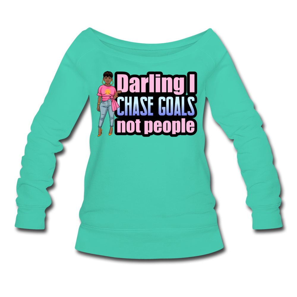 Goal Chaser-Women's Wideneck Sweatshirt - teal