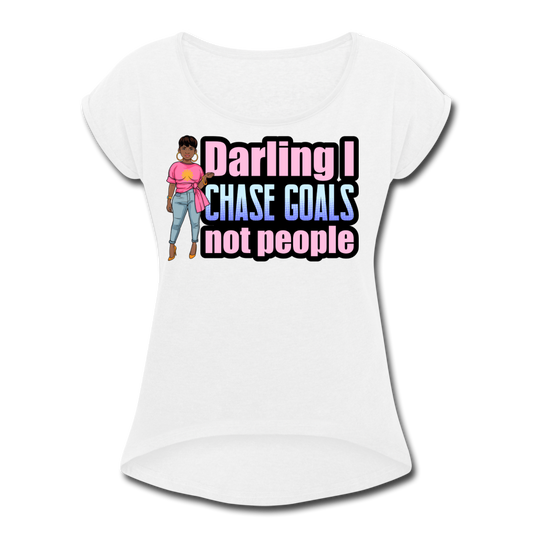 Goal Chaser-Women's Roll Cuff T-Shirt - white