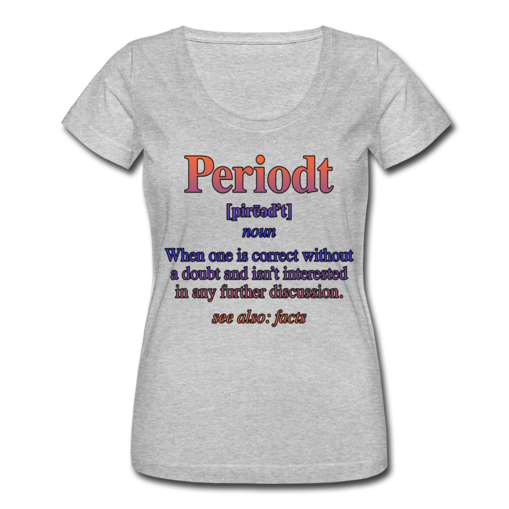 Periodt-Women's Scoop Neck T-Shirt - heather gray
