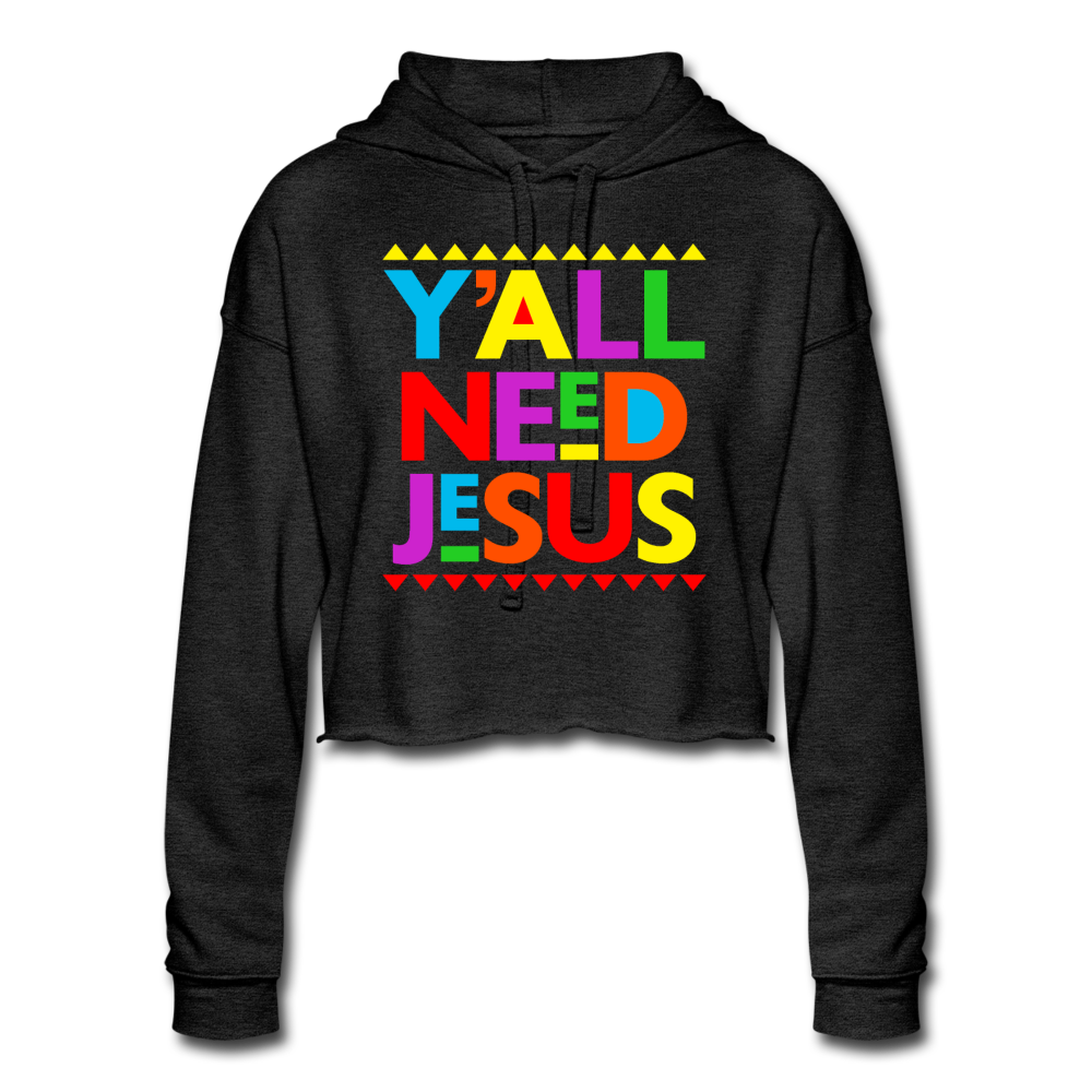 Yall Need Jesus-Women's Cropped Hoodie - deep heather