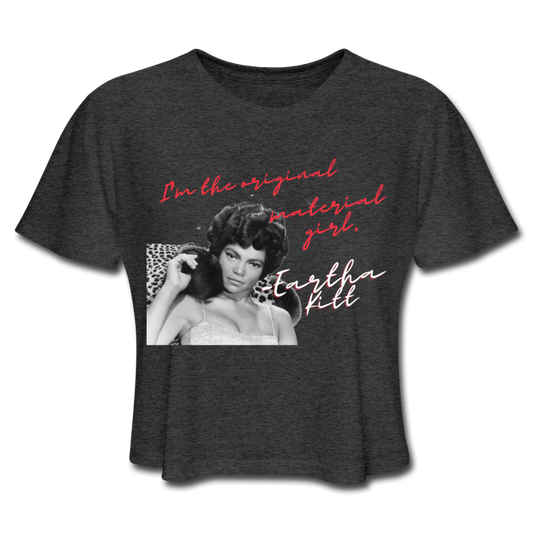 Eartha Kitt: Material Girl-Women's Cropped T-Shirt - deep heather
